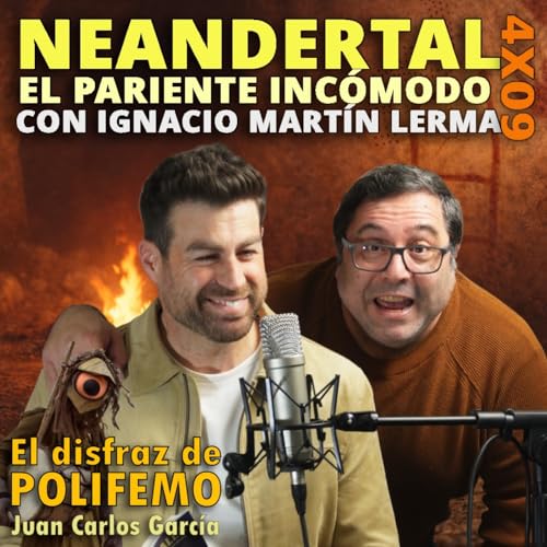 Neandertal. El pariente inc&oacute;modo. Con Ignacio Mart&iacute;n Lerma | EDDP 4x09