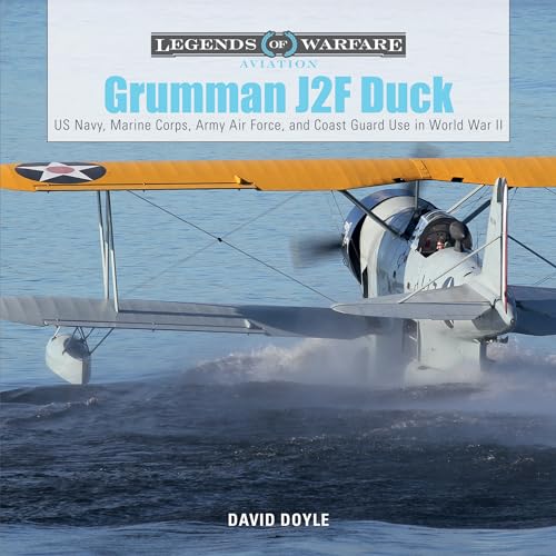 Grumman J2F Duck: US Navy, Marine Corps, Army Air Force, and Coast Guard Use in World War II (Legends of Warfare: Aviation, 6)