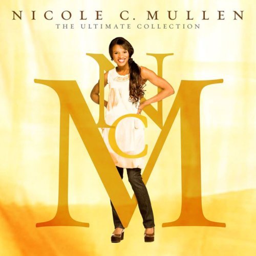 The Ultimate Collection by Nicole C. Mullen (20090602) Music