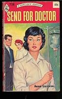 SEND FOR DOCTOR: A Harlequin Romance #728 B0007KCRYA Book Cover