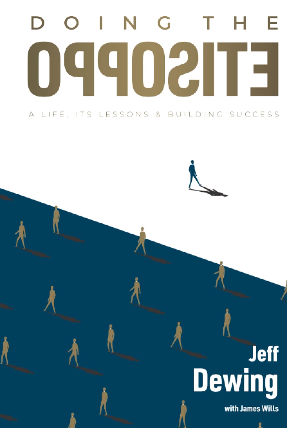 Doing the opposite: A life, its lessons & building success
