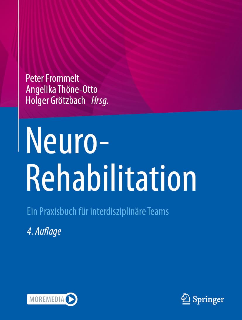 NeuroRehabilitation: Ein Praxisbuch für interdisziplinäre Teams