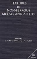 Textures in Non-Ferrous Metals and Alloys: Proceedings of a Symposium 0873390016 Book Cover