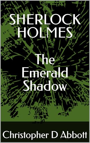 SHERLOCK HOLMES: The Emerald Shadow