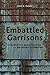 Embattled Garrisons: Comparative Base Politics and American Globalism