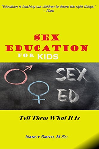 Amazon.com: Sex Education for Kids : Tell Them What It Is (Parents Guide) (children and sex, sex