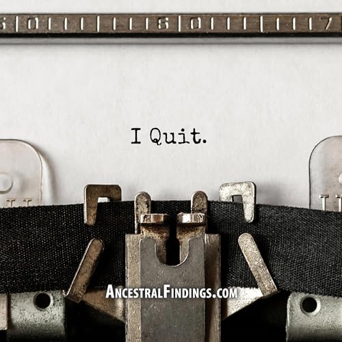AF-1231: When to Call It Quits | Ancestral Findings Podcast