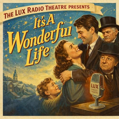 It's A Wonderful Life by Lux Radio Theater