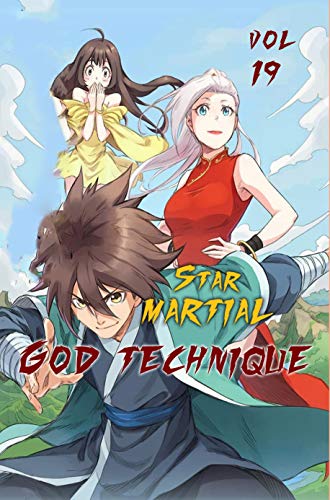 Star Martial God Technique vol 19: スター・マーシャル・ゴッド・テクニーク・ボル・トゥー (English Edition)