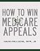 How To Win Medicare Appeals