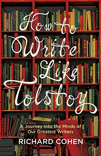 Télécharger How to Write Like Tolstoy: A Journey into the Minds of Our Greatest Writers Livre PDF Gratuit