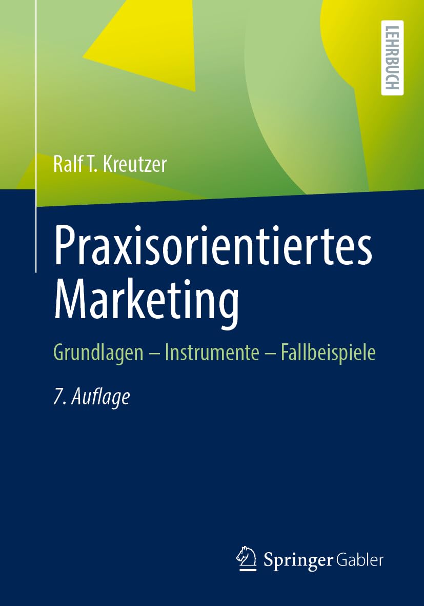 Praxisorientiertes Marketing: Grundlagen – Instrumente – Fallbeispiele