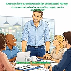 Learning Leadership the Real Way Audiobook By Dexter Rehbein cover art