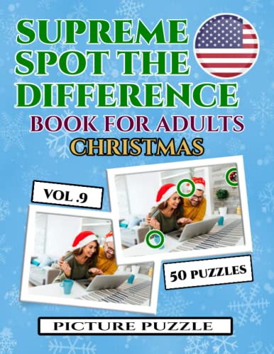 SUPREME SPOT THE DIFFERENCE BOOK FOR ADULTS VOL.9 CHRISTMAS : 50 PUZZLES: WELCOME TO AMAZING SPOT THE DIFFERENCE GAME WORLD. THIS SPOT THE DIFFERENCE ... (SPOT THE DIFFERENCE PUZZLE BOOK FOR ADULTS)
