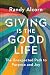 Giving Is the Good Life: The Unexpected Path to Purpose and Joy