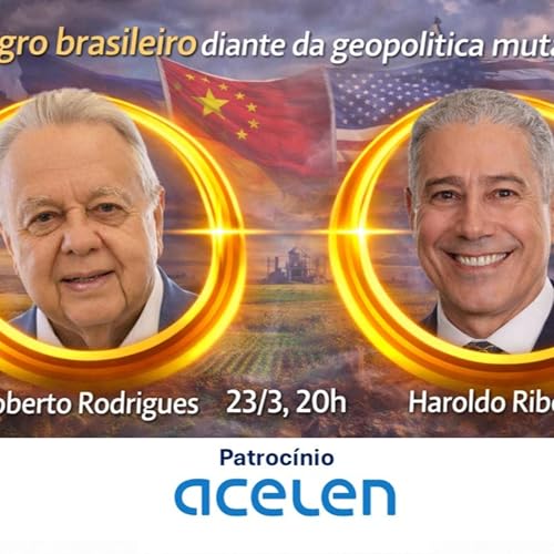 Live "O Agro brasileiro diante da geopol&iacute;tica mutante", com Roberto Rodrigues