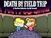 Death By Field Trip