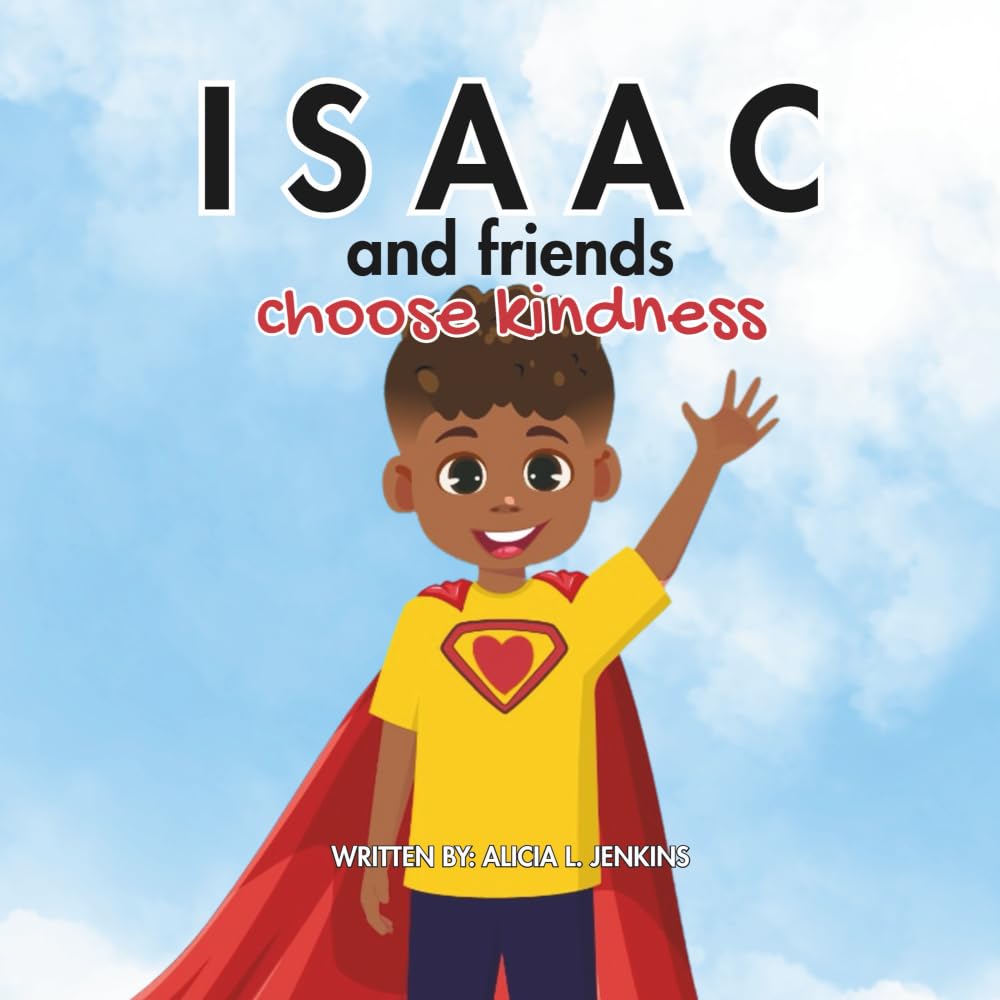 Isaac and Friends Choose Kindness: A Book About Being Generous