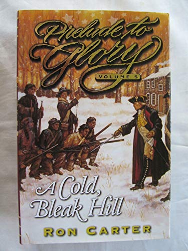 A Cold Bleak Hill (Prelude to Glory, Vol. 5)