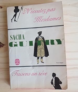 N'écoutez - pas, mesdames ! suivi de faisons un rêve