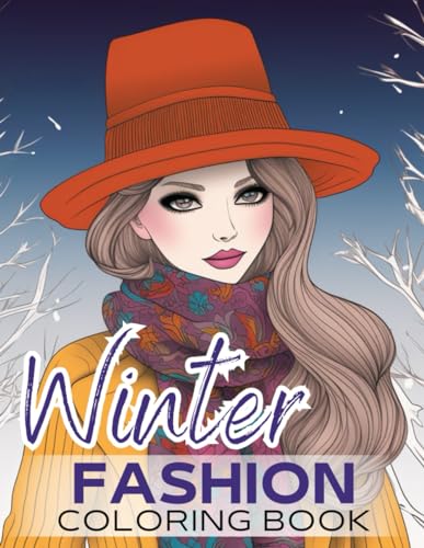 Winter Fashion Coloring Book: Trendy Outfits for Girls & Teens Winter Fashion Coloring Book: Trendy Outfits for Girls & Teens