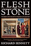 Flesh and Stone: The Body and the City in Western Civilization