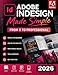 Adobe InDesign Made Simple: From 0 to Professional | A Step-by-Step Guide to Designing Books, Brochures, Magazines, and Digital Documents for Designers, Content Creators, and Freelancers