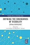 Defining the Boundaries of Disability: Critical Perspectives (Routledge Advances in Disability Studies) (English Edition)