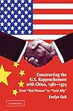 Constructing the U.S. Rapprochement with China, 1961-1974: From 'Red Menace' to 'Tacit Ally'