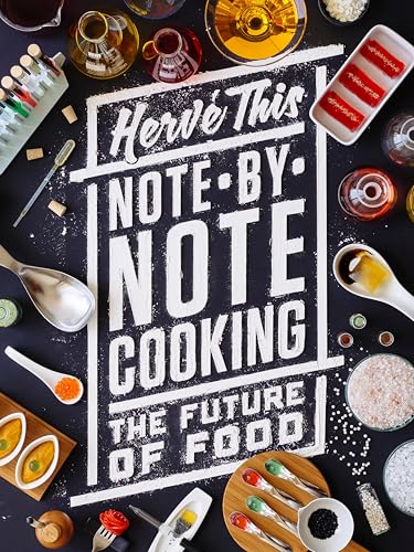Note-by-Note Cooking: The Future of Food (Arts and Traditions of the Table Perspectives on Culinary History)