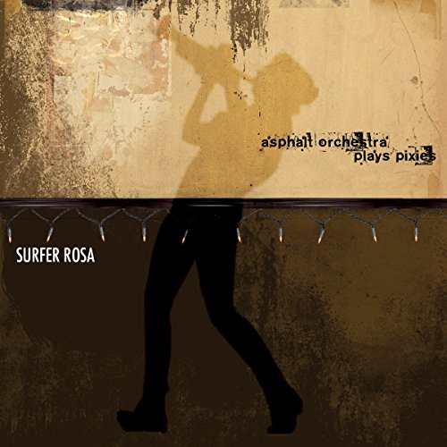 Asphalt Orch Plays Pixies: Surfer Rosa