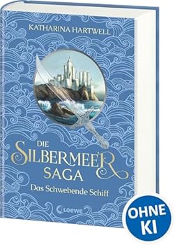 Das Schwebende Schiff - Book #3 of the Silbermeer-Saga