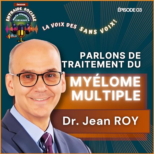 Comprendre le My&eacute;lome Multiple : Entretien avec le Dr. Jean ROY