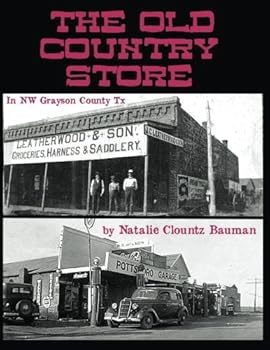 Paperback The Old Country Store in NW Grayson County Texas Book