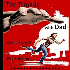 The Trouble with Dad Audiolibro Por Peg Herring arte de portada