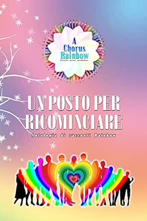 Un Posto per Ricominciare: Antologia di racconti Rainbow