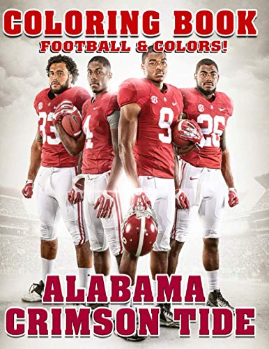 Football & Colors! - ALABAMA CRIMSON TIDE Coloring Book: A Colorful Way to Cheer on Your Team! Paperback – 13 Jan. 2021