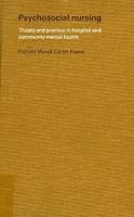 Psychosocial Nursing; Theory and Practice in Hospital and Community Mental Health B000GP8FAQ Book Cover