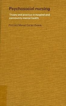 Hardcover Psychosocial Nursing; Theory and Practice in Hospital and Community Mental Health Book