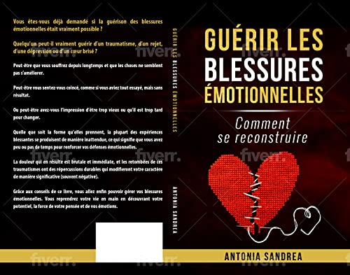 Guérir les blessures émotionnelles: Comment se reconstruire ? eBook
