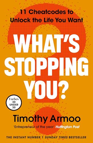 What’S Stopping You?: The Instant Sunday Times Bestseller That Will Teach You How To Unlock The Life You Want