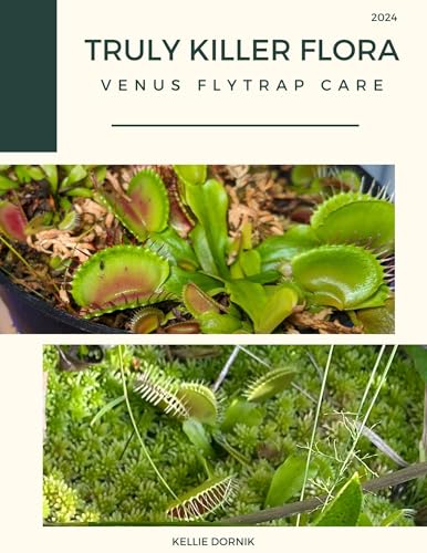Truly Killer Flora: Venus Flytrap Care
