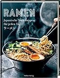 Ramen - Japanische Nudelsuppen für jeden Tag - Tove Nilsson Fotograf: Roland Persson Übersetzer: Melanie Schirdewahn 