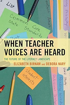 When Teacher Voices are Heard: The Future of the Literacy Landscape When Teacher Voices are Heard: The Future of the Literacy Landscape book cover