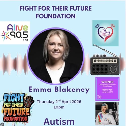 Emma Blakeney Autism Fight for Their Future The Busy Mums Radio Show -2-4- 2026