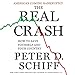 The Real Crash: America's Coming Bankruptcy - How to Save Yourself and Your Country