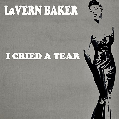 I Cried A Tear by LaVern Baker on Amazon Music Amazon.co.uk
