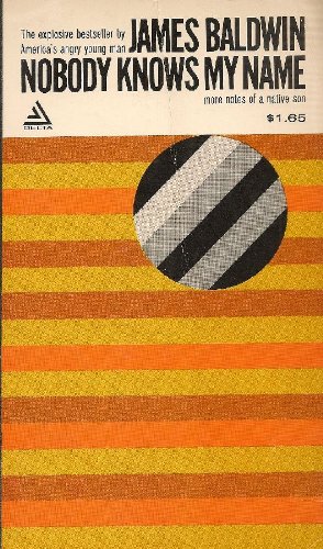 Nobody knows my name;: More notes of a native son B0007E8H18 Book Cover