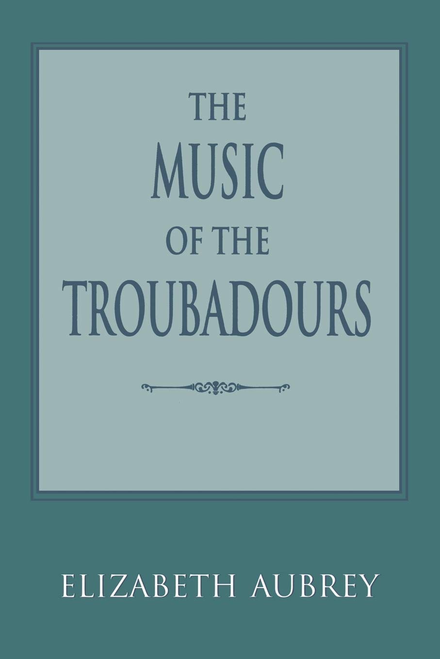 The Music of the Troubadours by Elizabeth Aubrey PAPERBACK 9780253213891