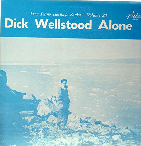Dick Wellstood Alone: Jazz Piano Heritage Series, Vol. 23 / Viper's Drag, Squeeze Me, Poor Buttermilk Atlanta Blues,You Can't Lose a Broken Heart, Carolina Shout, Russian Rag, Fig Leaf, South Amboy Highball, Cheatin' on Me, Dollar Dance